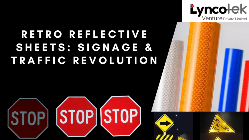 Retro Reflective Sheets: Revolutionizing Signage and Traffic Management
